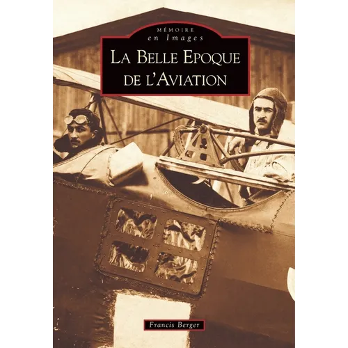 Belle Epoque de l'Aviation (La)