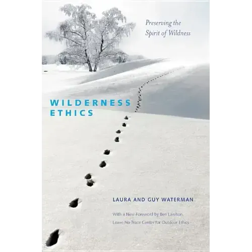 Wilderness Ethics: Preserving the Spirit of Wildness