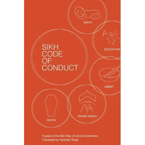 Sikh Code of Conduct: A guide to the Sikh way of life and ceremonies