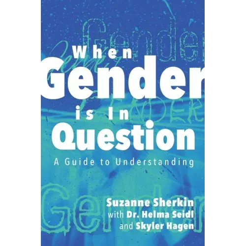 When Gender is in Question: A Guide to Understanding