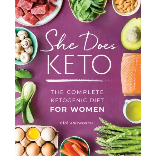 She Does Keto: The Complete Ketogenic Diet for Women