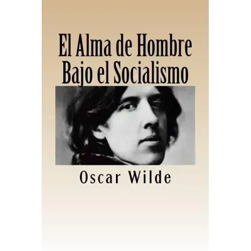 El Alma de Hombre Bajo el Socialismo