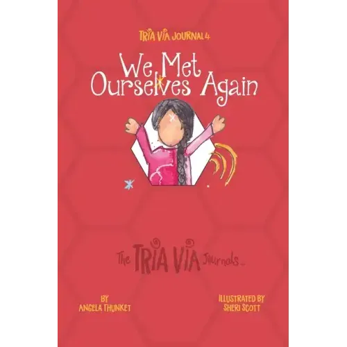 TRIA VIA Journal 4: We Met Ourselves Again