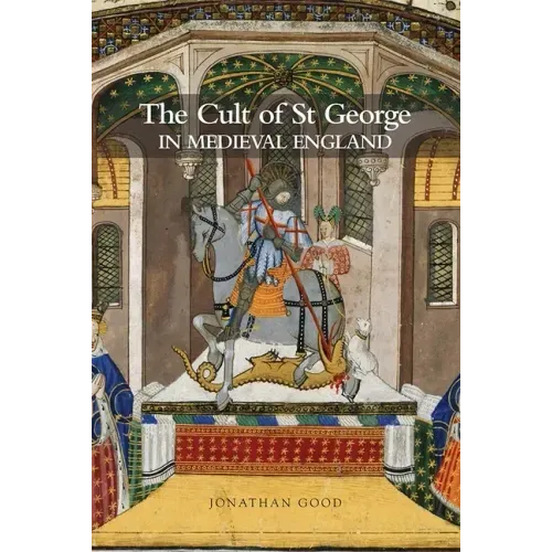 The Cult of St George in Medieval England