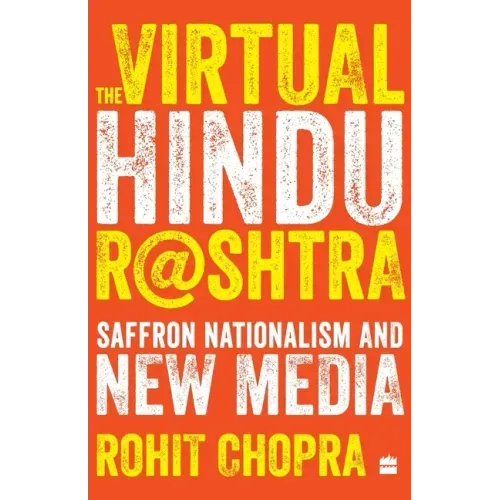 The Virtual Hindu Rashtra: Saffron Nationalism and New Media
