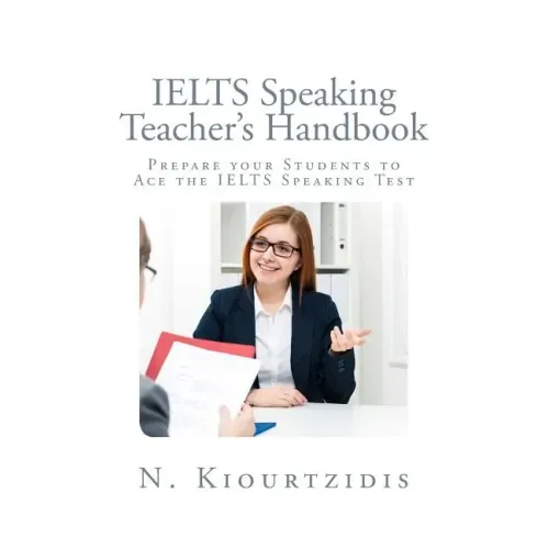 IELTS Speaking Teacher's Handbook: Prepare your Students to Ace the IELTS Speaking Test