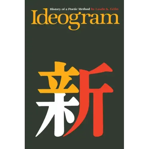 Ideogram: History of a Poetic Method