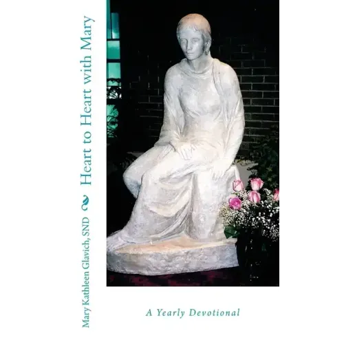 Heart to Heart with Mary: A Yearly Devotional
