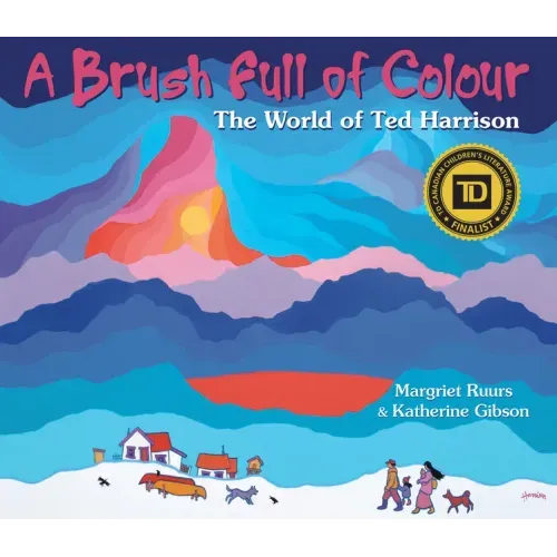 A Brush Full of Colour: The World of Ted Harrison