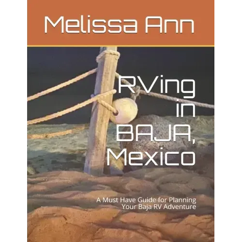 RVing in BAJA, Mexico: A Must Have Guide for Planning Your Baja RV Adventure