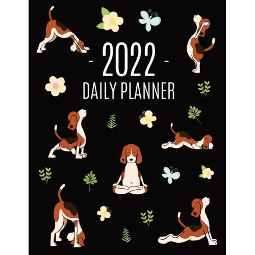 Dog Yoga Planner 2022: For All Your Appointments! Meditation Puppy Yoga Organizer: January-December (12 Months)