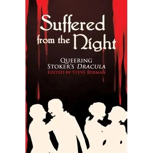 Suffered from the Night: Queering Stoker's Dracula