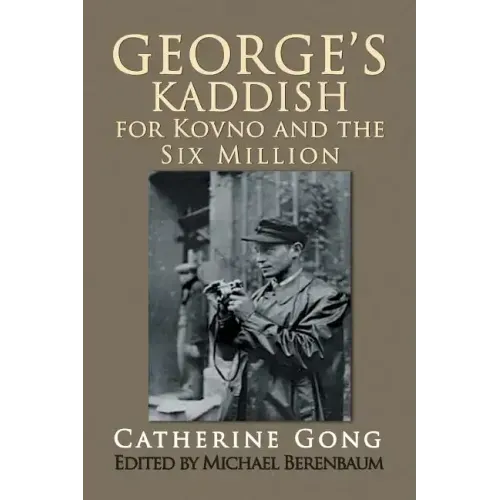 George's Kaddish for Kovno and the Six Million