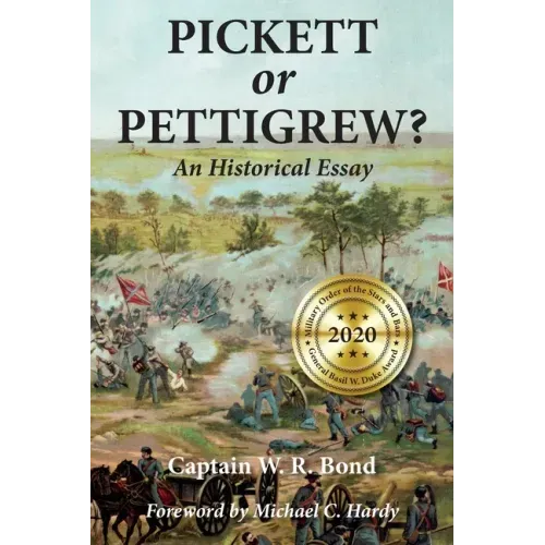 Pickett or Pettigrew?: An Historical Essay