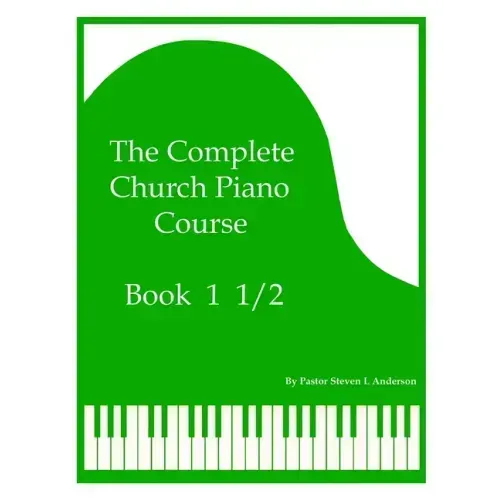 The Complete Church Piano Course - Book 1 1/2