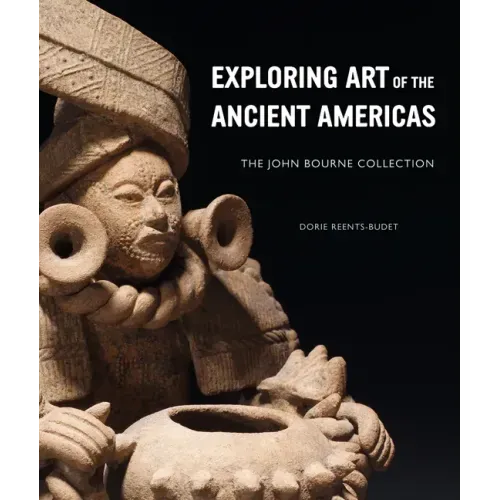 Exploring Art of the Ancient Americas: The John Bourne Collection