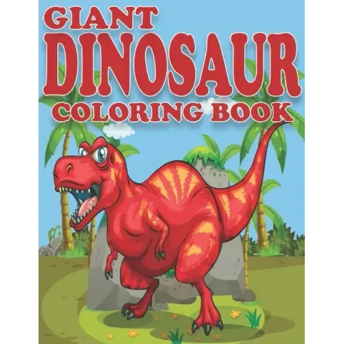 Giant Dinosaur Coloring Book: Dinosaur Gifts for Preschooler - Paperback Coloring to