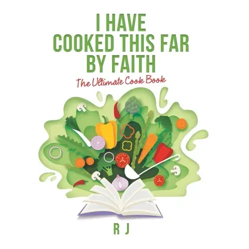 I Have Cooked This Far by Faith: The Ultimate Cook Book