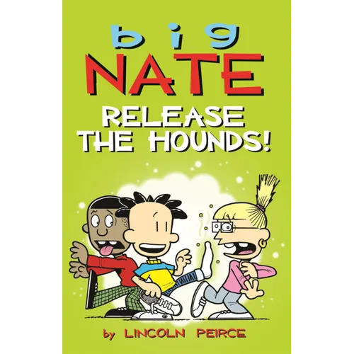 Big Nate: Release the Hounds!