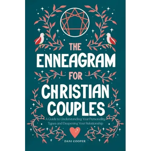 The Enneagram for Christian Couples: A Guide to Understanding Your Personality Types and Deepening Your Relationship