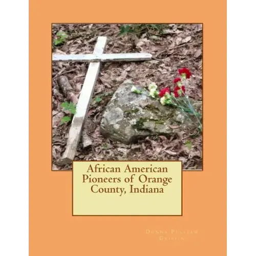 African American Pioneers of Orange County, Indiana