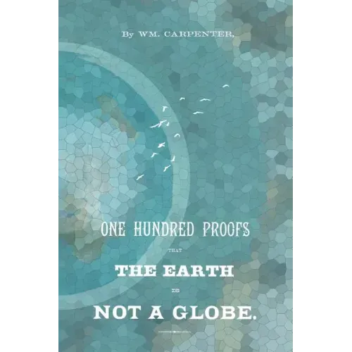 100 Proofs That The Earth Is Not A Globe