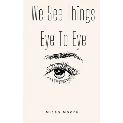 We See Things Eye To Eye