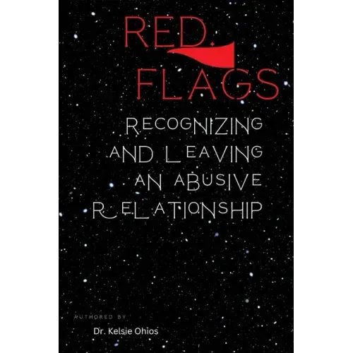 Red flags: Recognizing and leaving and abusive relationship
