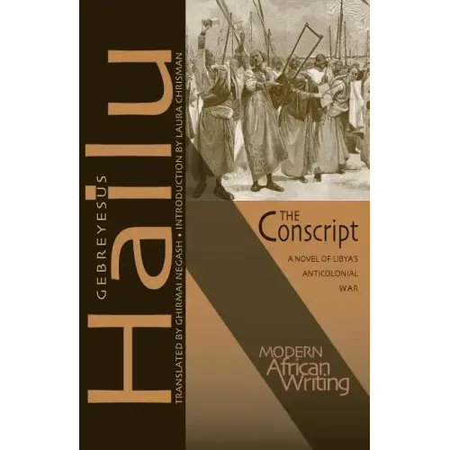 The Conscript: A Novel of Libya's Anticolonial War