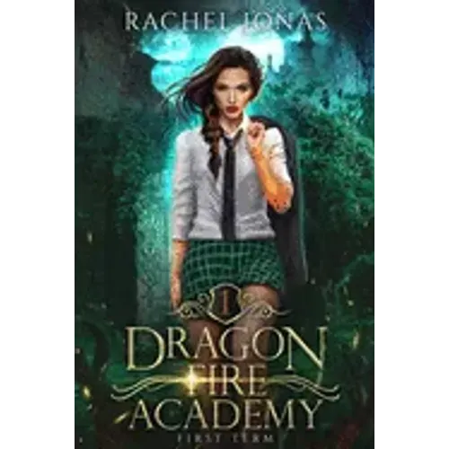 Dragon Fire Academy 1: First Term: an RH academy romance