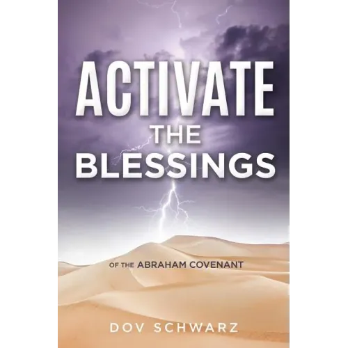 Activate the Blessings: Of the Abraham Covenant