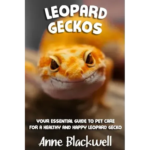 Leopard Geckos: Your Essential Guide to Pet Care for a Healthy and Happy Leopard Gecko