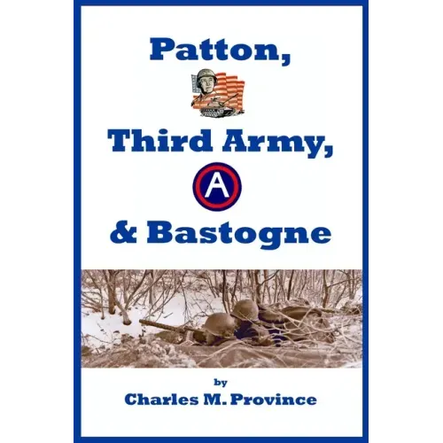 Patton, Third Army, & Bastogne
