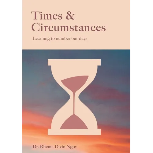 Times & circumstances: Learning to number our days