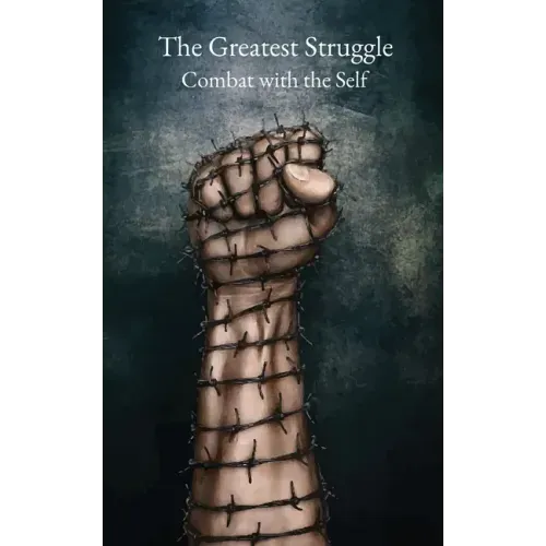 The Greatest Struggle: Combat with the Self