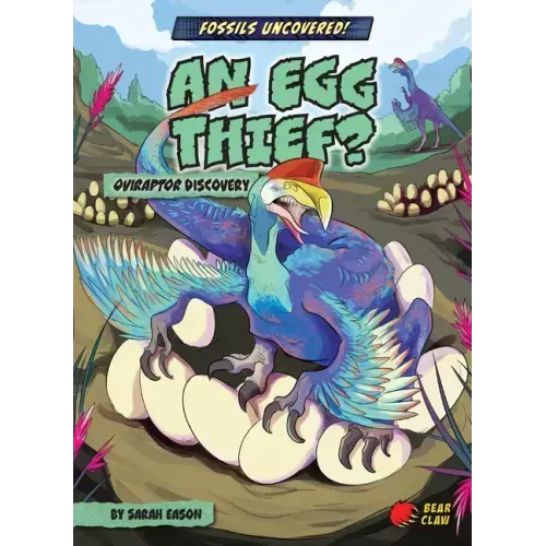 An Egg Thief?: Oviraptor Discovery