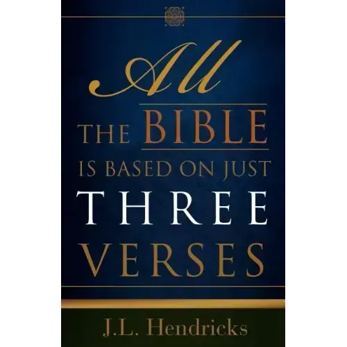 All the Bible Is Based on Just Three Verses