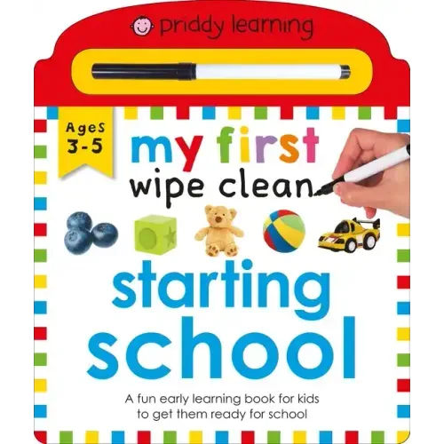 Priddy Learning: My First Wipe Clean Starting School: A Fun Early Learning Book