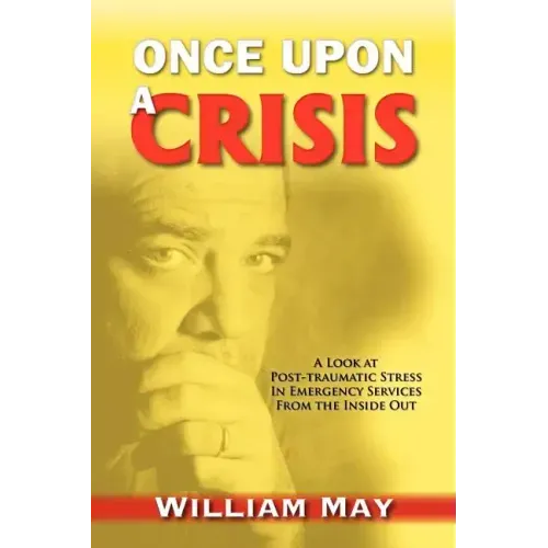 Once Upon a Crisis: A Look at Post-traumatic Stress in Emergency Services from the Inside Out