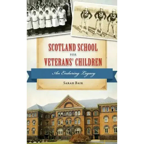 Scotland School for Veterans' Children: An Enduring Legacy