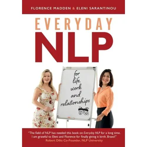 Everyday NLP: For life, work and relationships