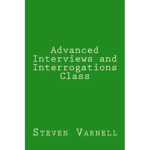 Advanced Interviews and Interrogations Class