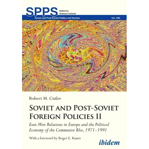 Soviet and Post-Soviet Russian Foreign Policies II: East-West Relations in Europe and the Political Economy of the Communist Bloc, 1971-1991