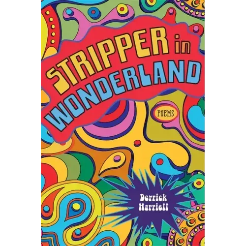 Stripper in Wonderland: Poems
