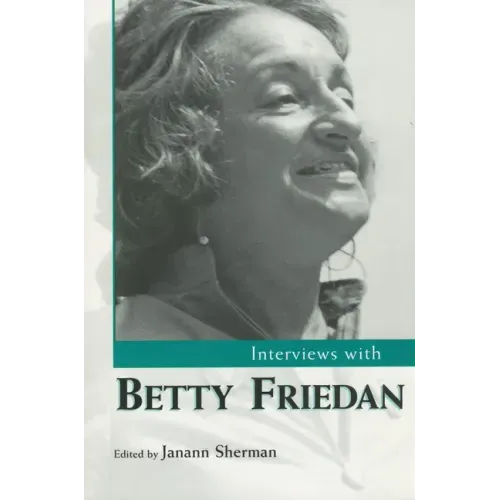 Interviews with Betty Friedan