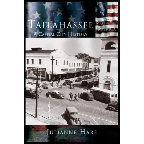 Tallahassee: A Capital City History