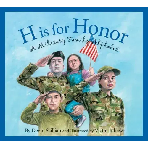 H Is for Honor: A Military Family Alphabet