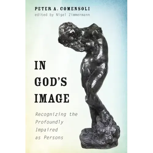 In God's Image: Recognizing the Profoundly Impaired as Persons