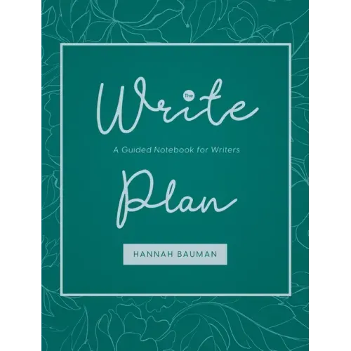 The Write Plan: A Guided Notebook for Writers