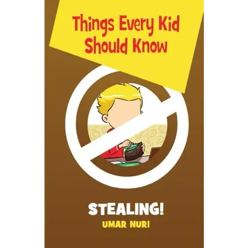 Things Every Kid Should Know-Stealing